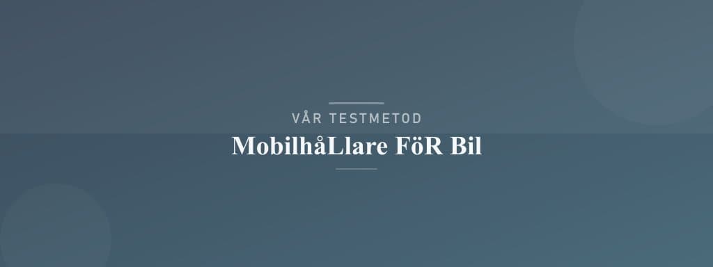 Så testar vi mobilhållare för bil