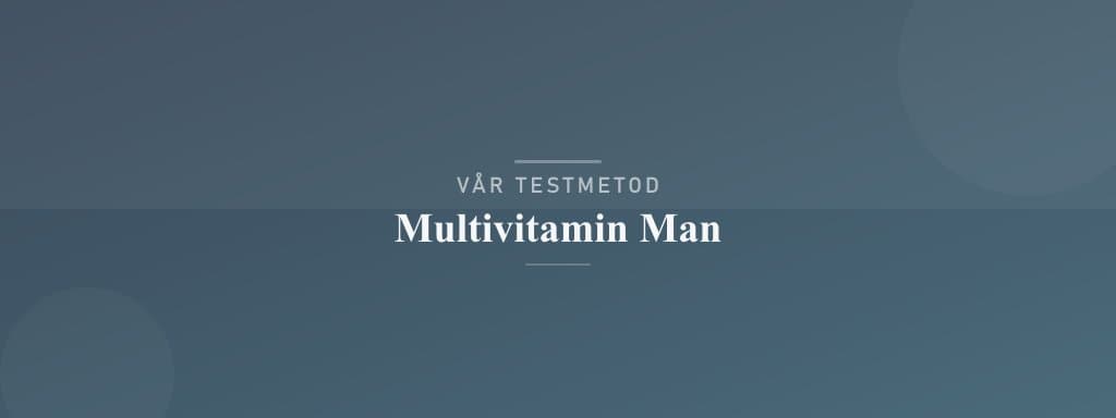 Så testar vi multivitamin man
