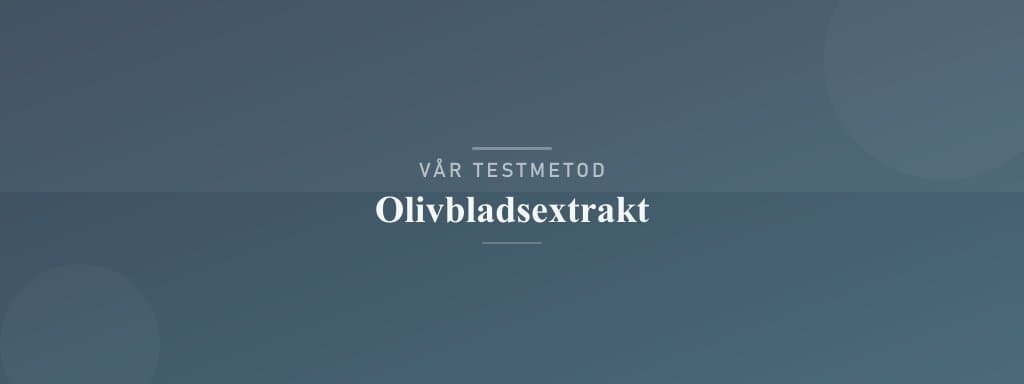 Så testar vi olivbladsextrakt
