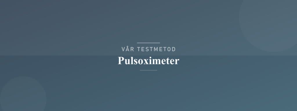 Så testar vi pulsoximeter