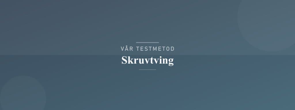 Så testar vi skruvtving