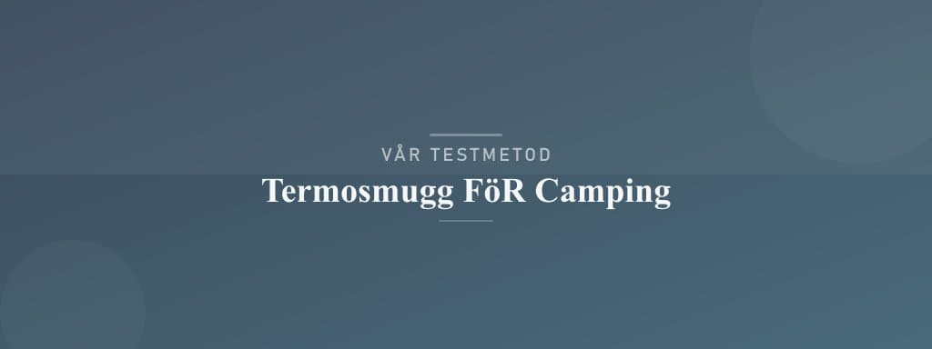 Så testar vi termosmugg för camping