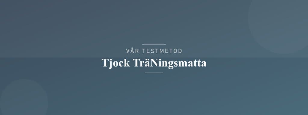 Så testar vi tjock träningsmatta