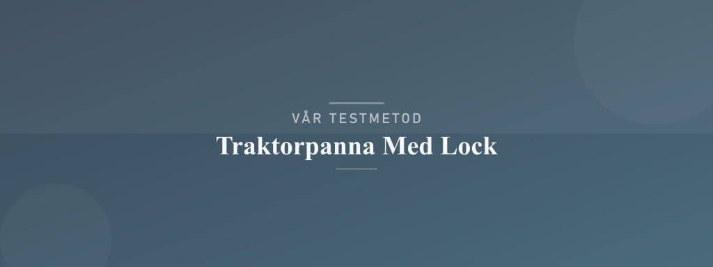 Så testar vi traktorpanna med lock