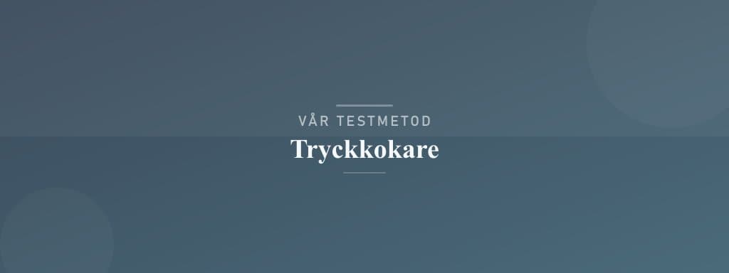 Så testar vi tryckkokare