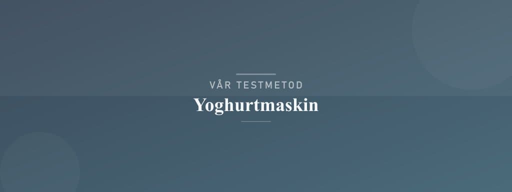 Så testar vi yoghurtmaskin