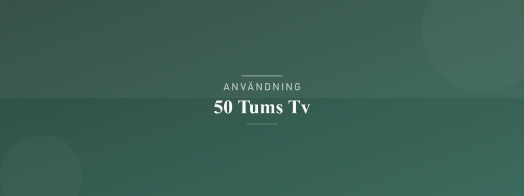 Användning 50-tums-tv