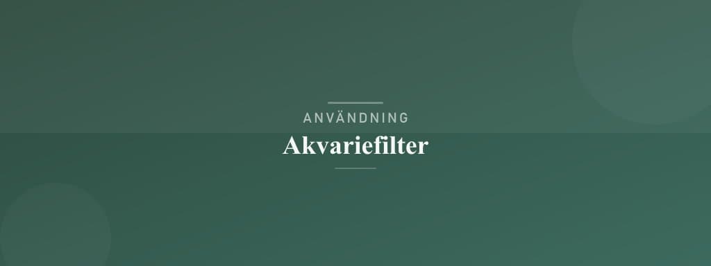 Användning akvariefilter