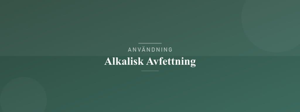 Användning alkalisk avfettning