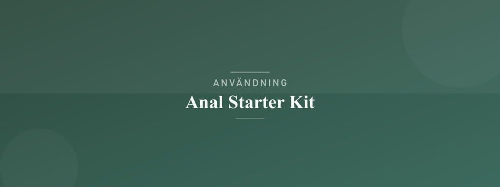 Användning anal starter kit