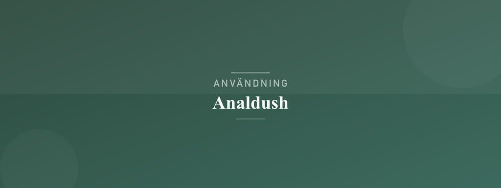 Användning analdush