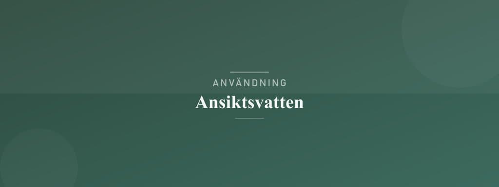 Användning ansiktsvatten