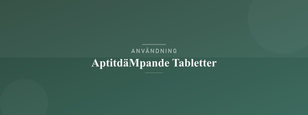 Användning aptitdämpande tabletter