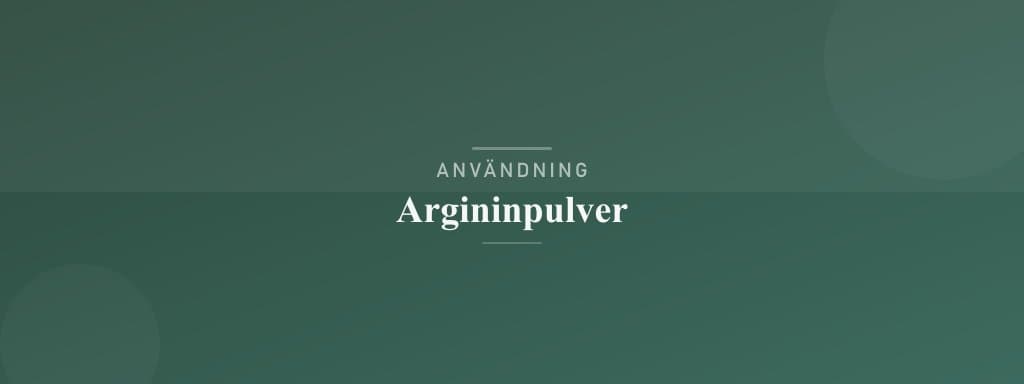 Användning argininpulver