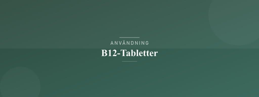 Användning b12-tabletter