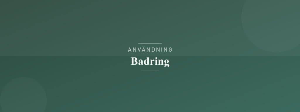 Användning badring