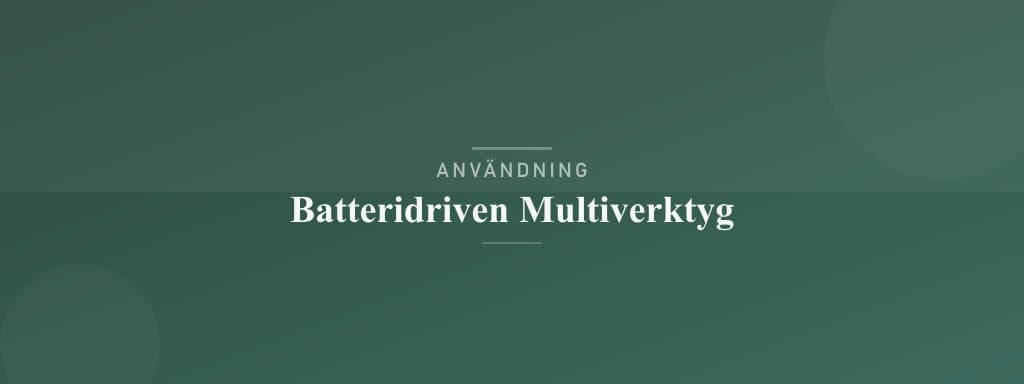 Användning batteridrivet multiverktyg