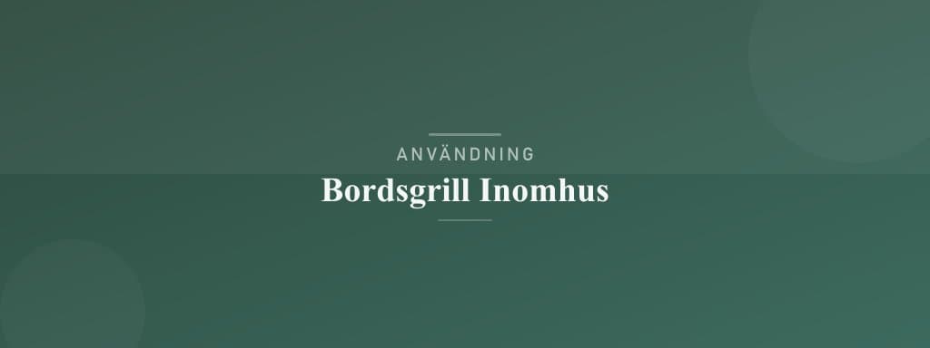 Användning bordsgrill inomhus