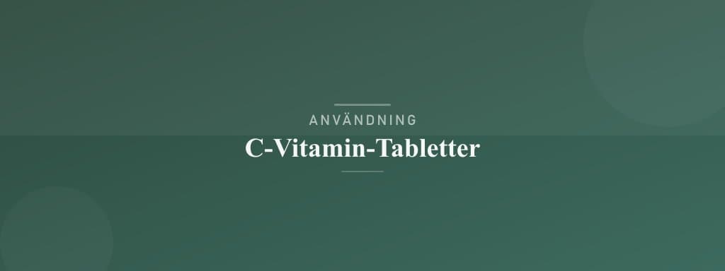 Användning c-vitamin-tabletter