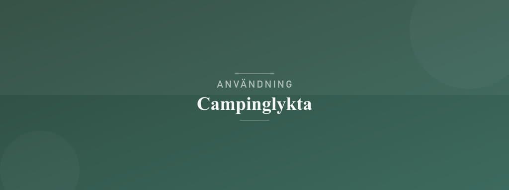 Användning campinglykta