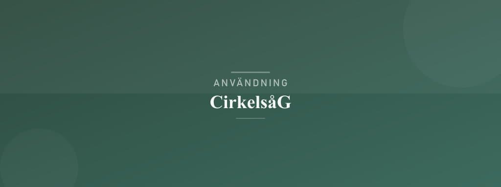Användning cirkelsåg