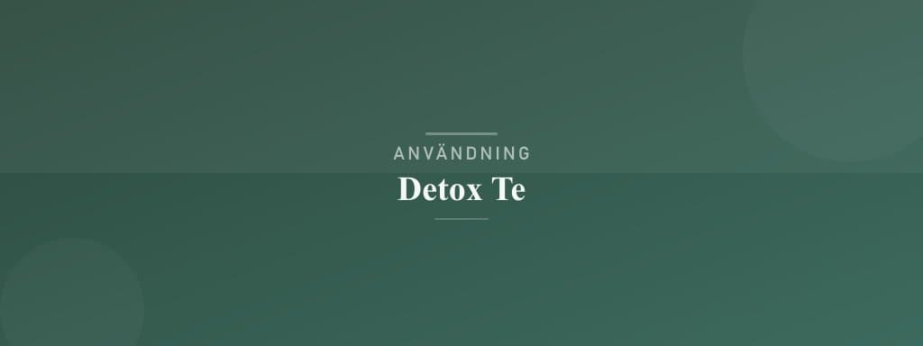 Användning detox te