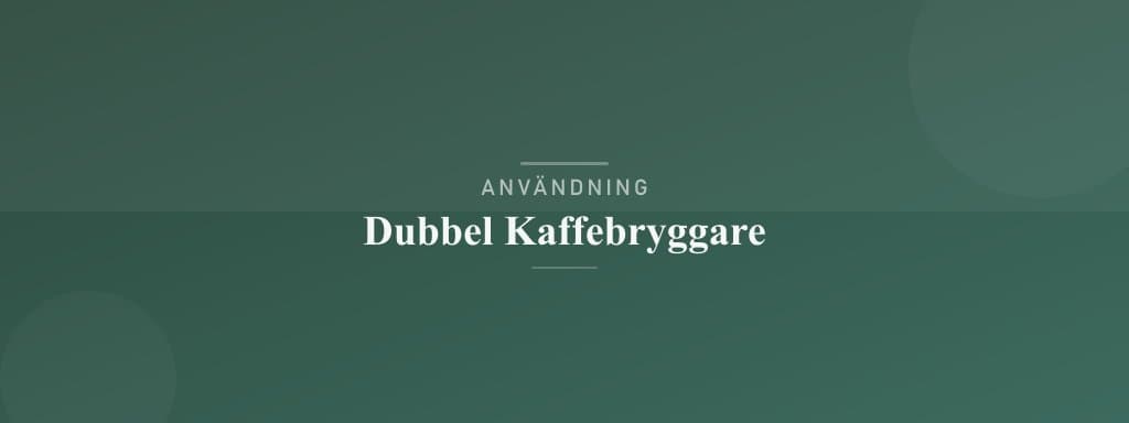 Användning dubbel kaffebryggare