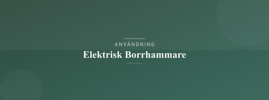 Användning elektrisk borrhammare
