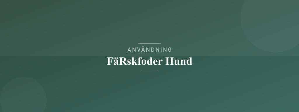 Användning färskfoder hund