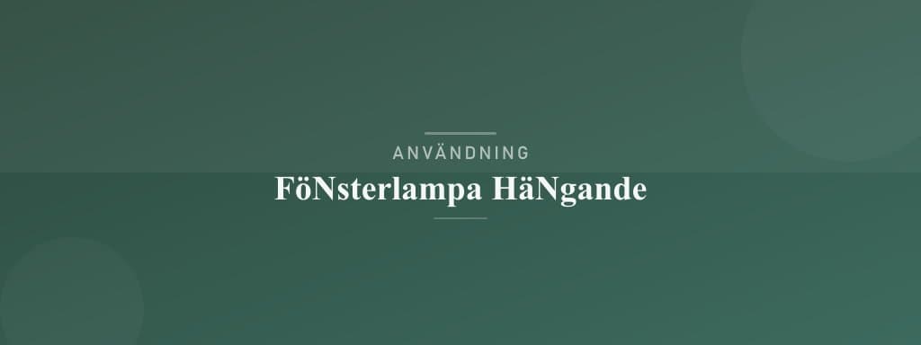 Användning fönsterlampa hängande