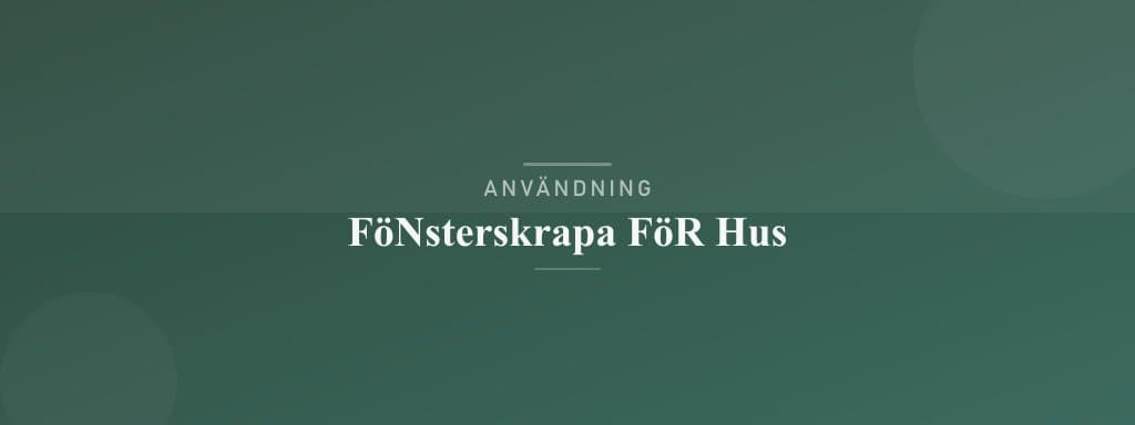 Användning fönsterskrapa för hus