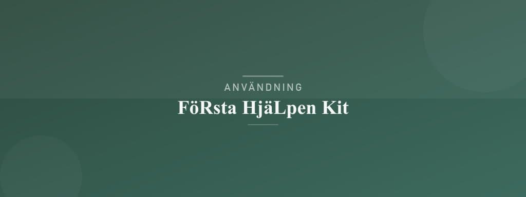 Användning första hjälpen kit