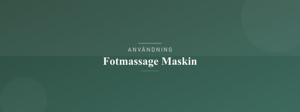 Användning fotmassage maskin