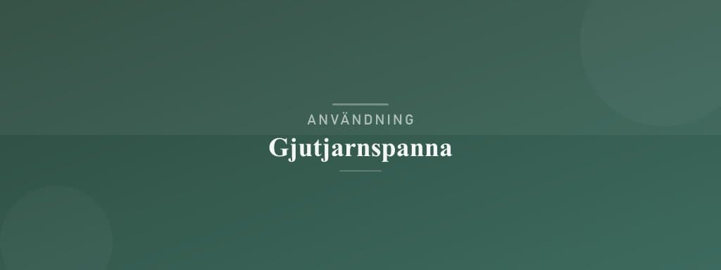 Användning gjutjärnspanna