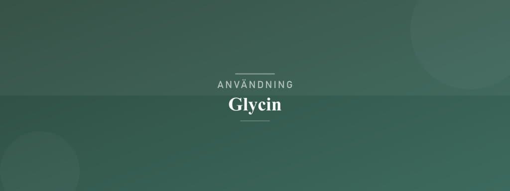 Användning glycin