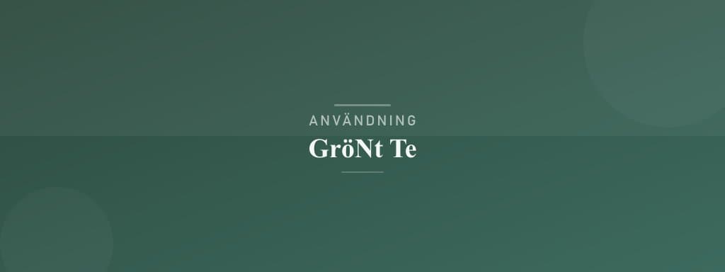 Användning grönt te