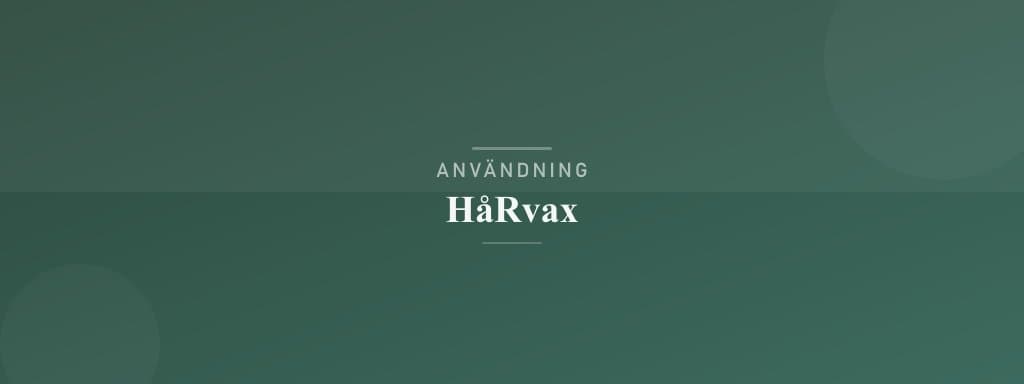 Användning hårvax