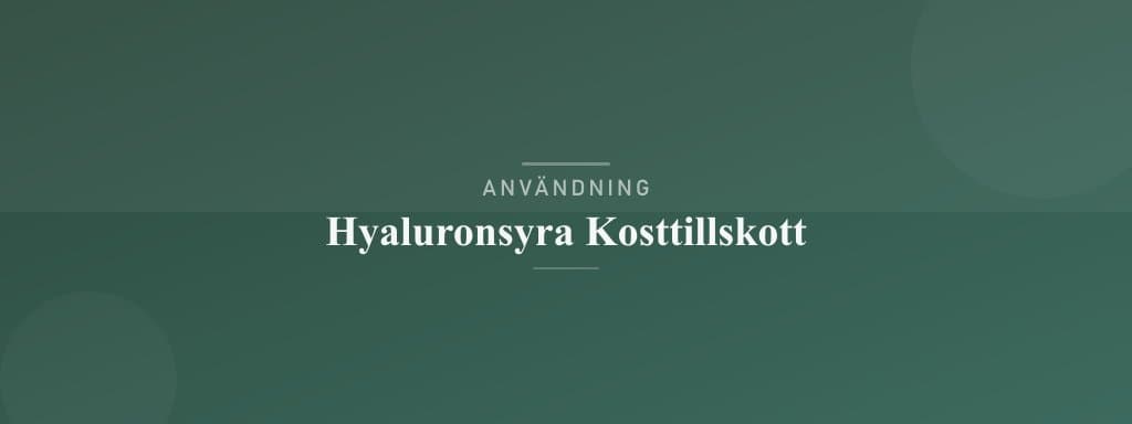 Användning hyaluronsyra kosttillskott
