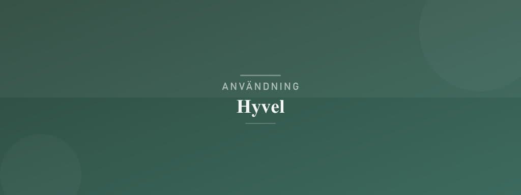 Användning hyvel