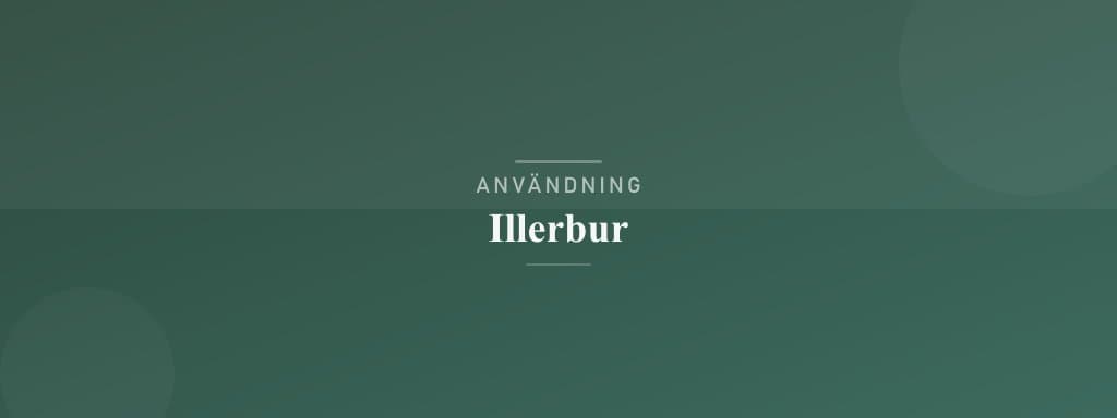 Användning illerbur