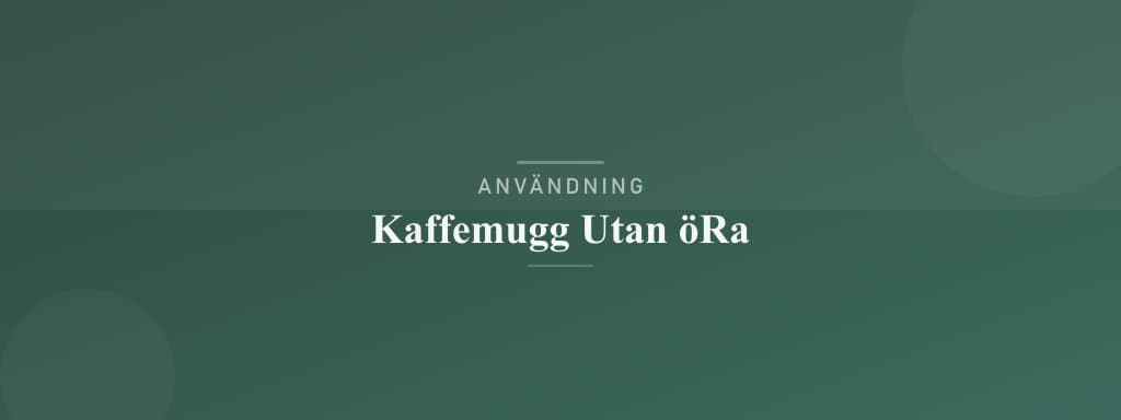 Användning kaffemugg utan öra