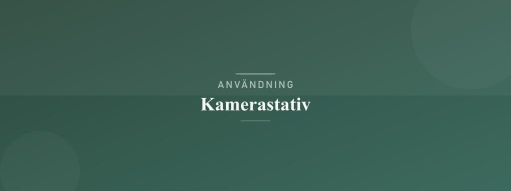 Användning kamerastativ