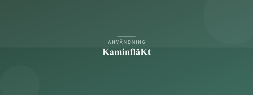 Användning kaminfläkt