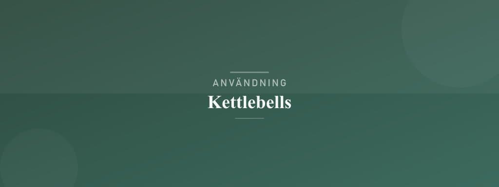 Användning kettlebells