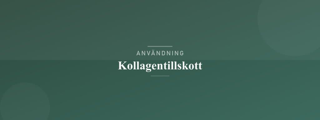 Användning kollagentillskott