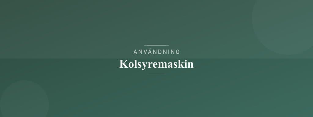 Användning kolsyremaskin