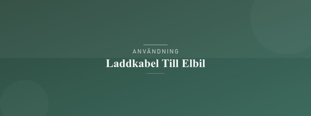 Användning av laddkabel till elbil