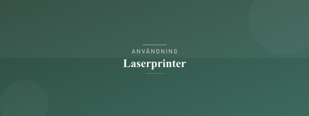 Användning laserprinter