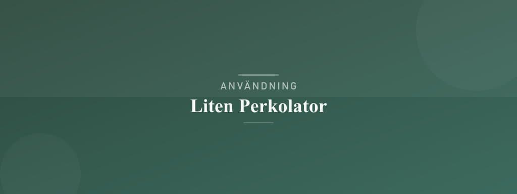 Användning liten perkolator