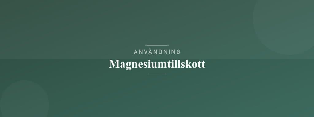 Användning magnesiumtillskott